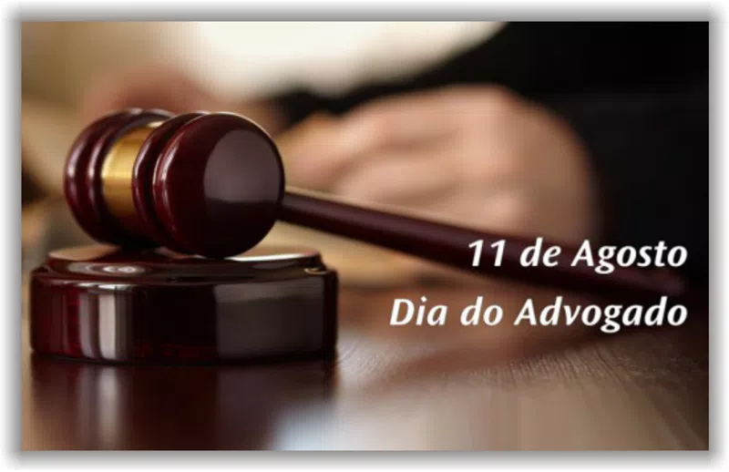 11 AGOSTO DIA DO ADVOGADO