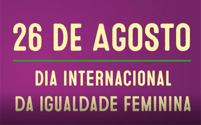 Dia Internacional da Igualdade Feminina